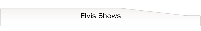 Elvis Shows